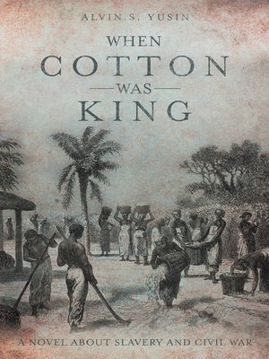 cover image of When Cotton Was King
